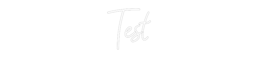 Customized Neon Sign: Test