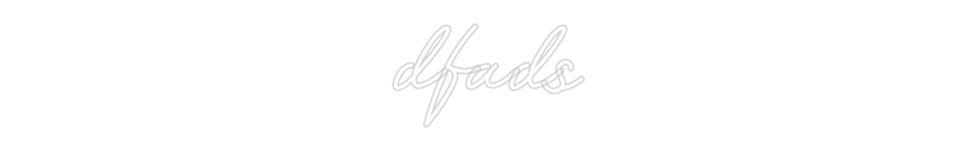Customized Neon Sign: dfads