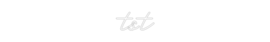Customized Neon Sign: tst