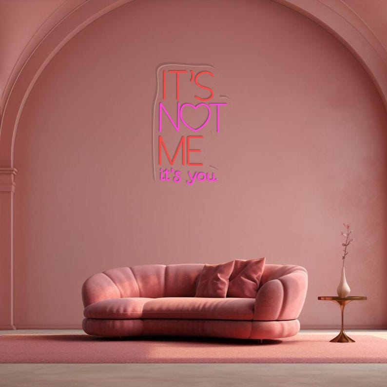 It’s Not Me It’s You neon sign displayed in bar or party setup by Neon.Shop
