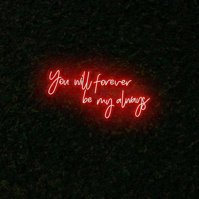 You Will Forever Be My Always Wedding Neon Sign by Neon.Shop - Red