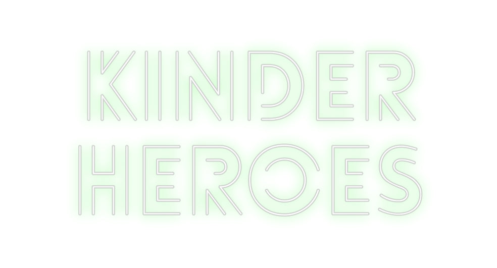 Customized Neon Sign: Kinder
Heroes