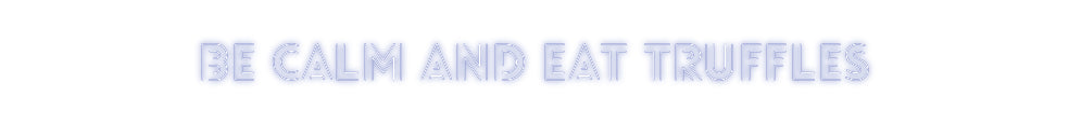 Customized Neon Sign: Be Calm and e...