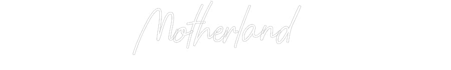 Customized Neon Sign: Motherland