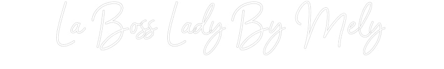 Customized Neon Sign: La Boss Lady ...