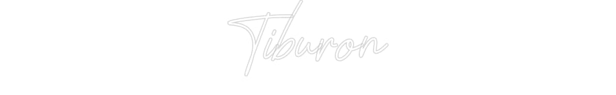 Customized Neon Sign: Tiburon