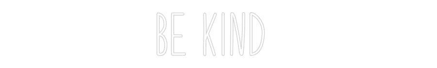 Customized Neon Sign: BE KIND