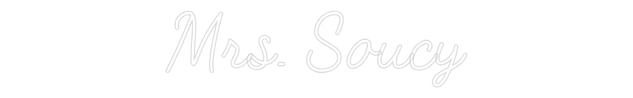 Customized Neon Sign: Mrs. Soucy