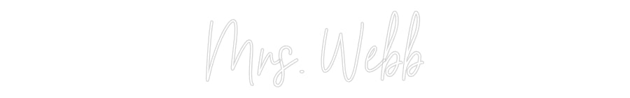 Customized Neon Sign: Mrs. Webb