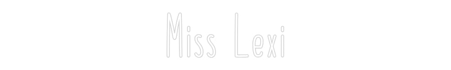 Customized Neon Sign: Miss Lexi