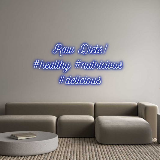 Customized Neon Sign: Raw Diets!
#...