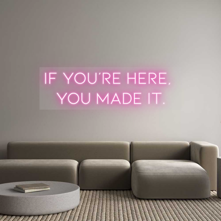 Customized Neon Sign: If you're her...