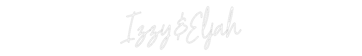 Customized Neon Sign: Izzy&Eljah