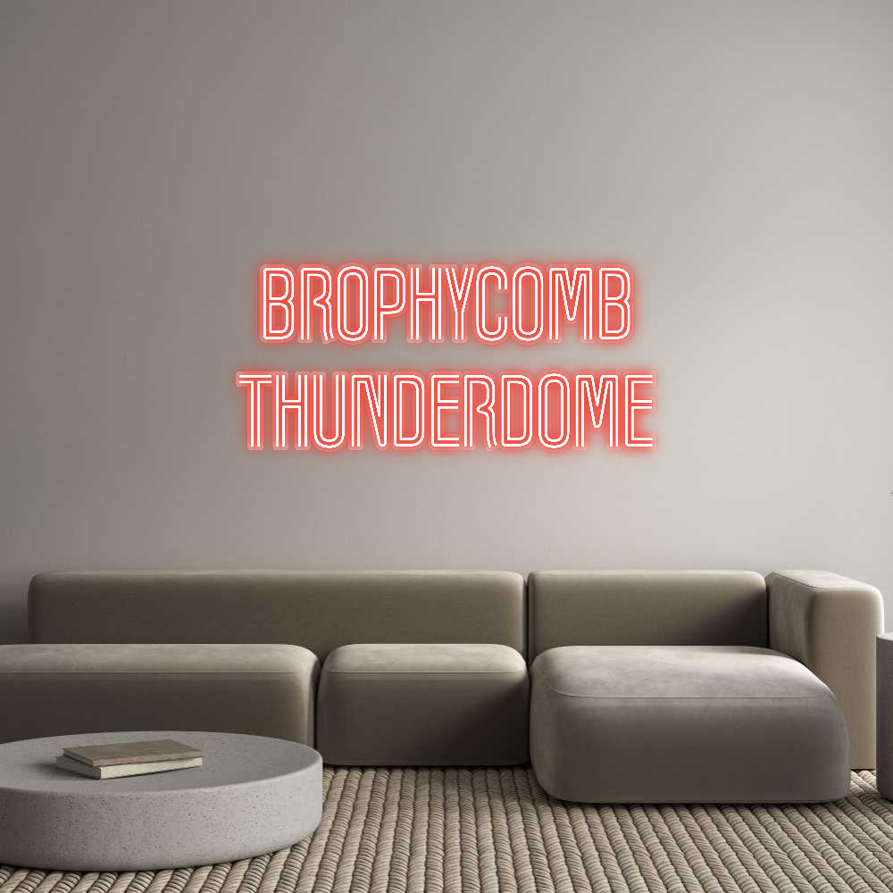 Customized Neon Sign: Brophycomb
T...
