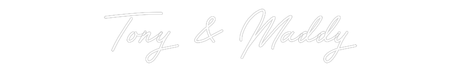 Customized Neon Sign: Tony & Maddy