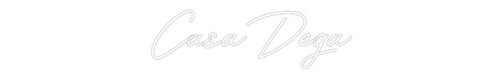 Customized Neon Sign: Casa Dega