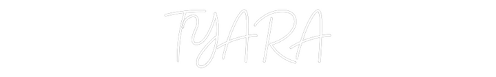 Customized Neon Sign: TYARA