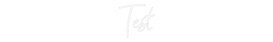 Customized Neon Sign: Test