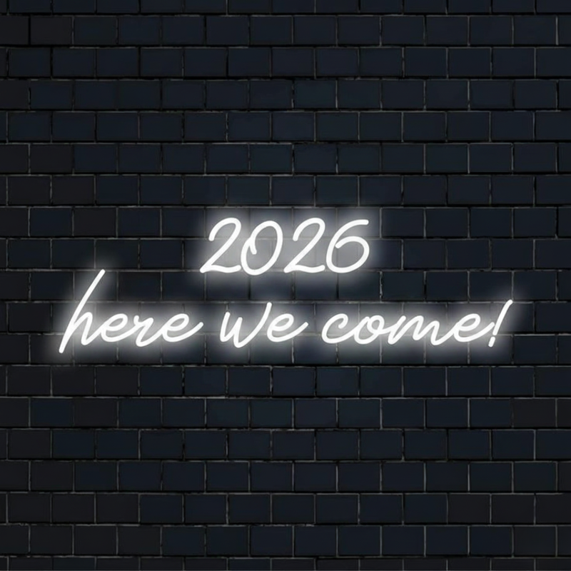 2026 Here We Come LED Neon Sign by Neon.Shop for New Year celebrations