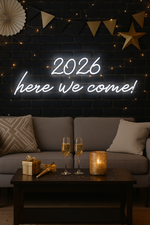 2026 Here We Come LED Neon Sign by Neon.Shop for New Year celebrations
