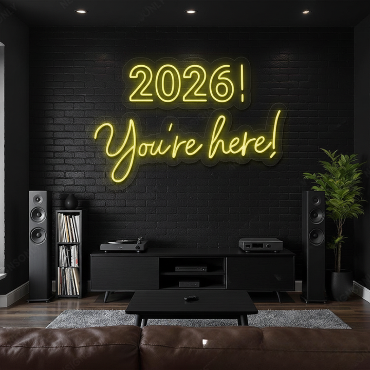 2026 You're here Neon sign