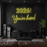 2026 You’re Here LED Neon Sign by Neon.Shop glowing for New Year celebrations