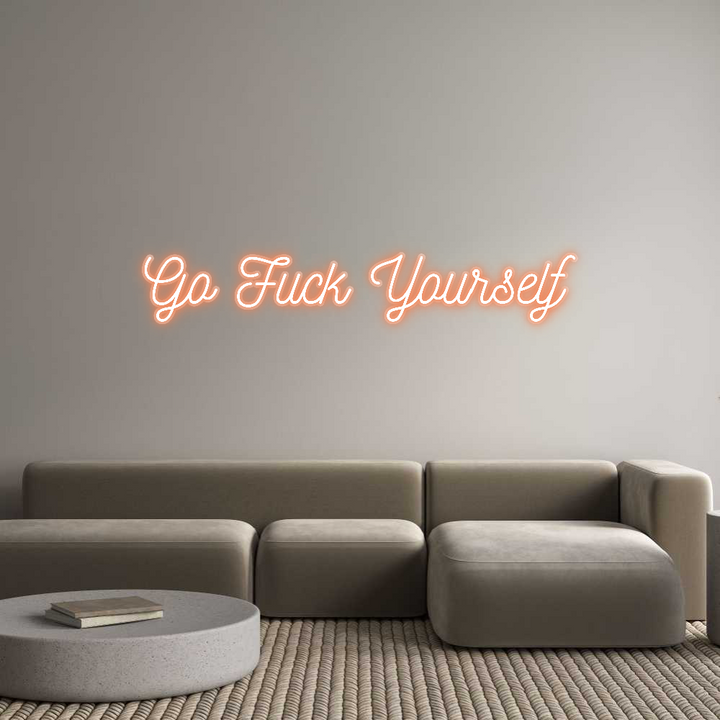 Customized Neon Sign: Go Fuck Yours...
