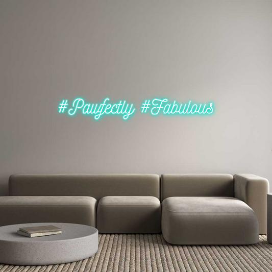 Customized Neon Sign: #Pawfectly #F...
