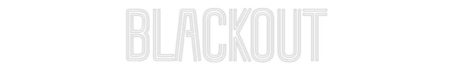 Customized Neon Sign: Blackout