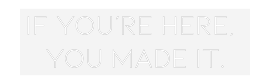 Customized Neon Sign: If you're her...