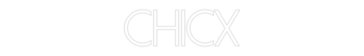Customized Neon Sign: CHICX