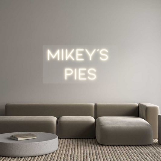 Customized Neon Sign: MIKEY’S 
PIES