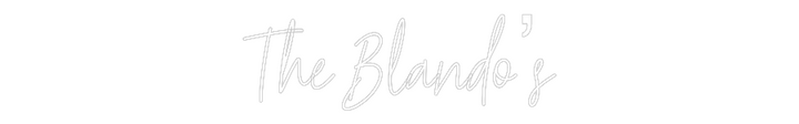 Customized Neon Sign: The Blando’s