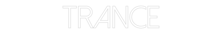 Customized Neon Sign: TRANCE