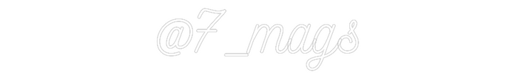 Customized Neon Sign: @7_mags