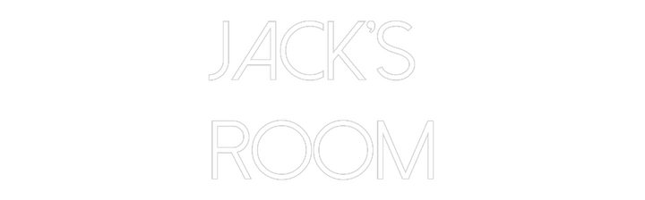 Customized Neon Sign: JACK’S
ROOM