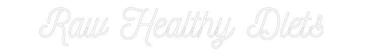 Customized Neon Sign: Raw Healthy D...