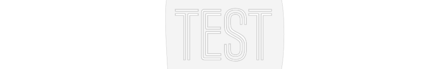 Customized Neon Sign: Test