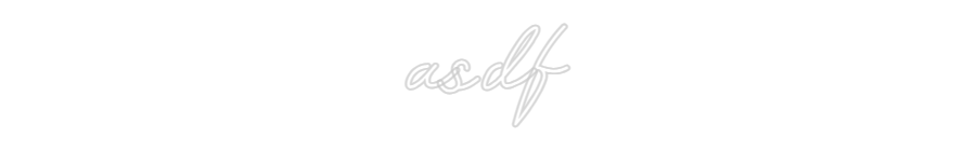 Customized Neon Sign: asdf