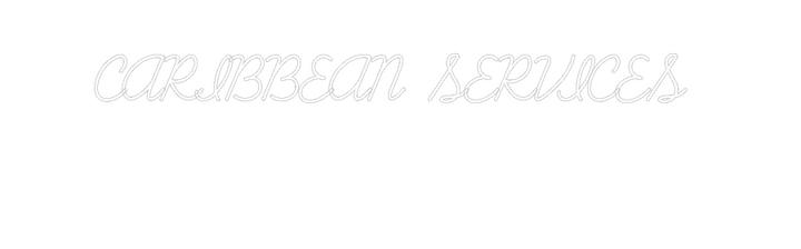 Customized Neon Sign: CARIBBEAN SER...