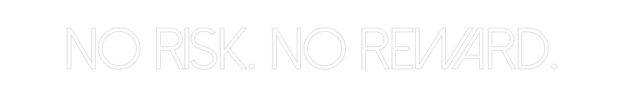 Customized Neon Sign: NO RISK. NO R...