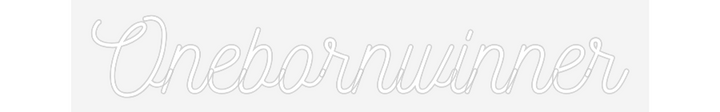 Customized Neon Sign: Onebornwinner