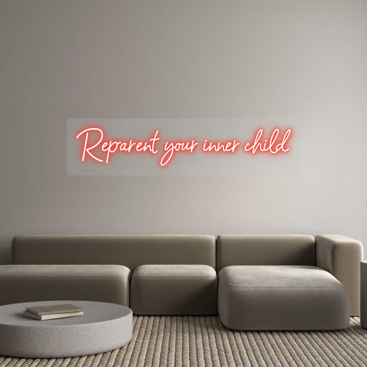 Customized Neon Sign: Reparent your...