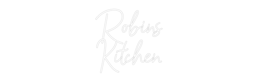 Customized Neon Sign: Robins 
Kitc...