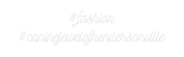 Customized Neon Sign: #fashion
#ca...