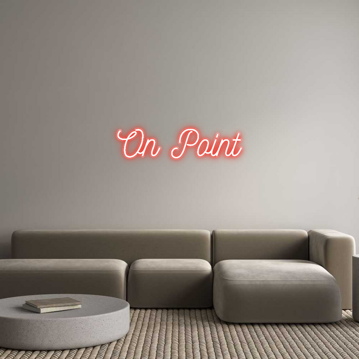Customized Neon Sign: On Point