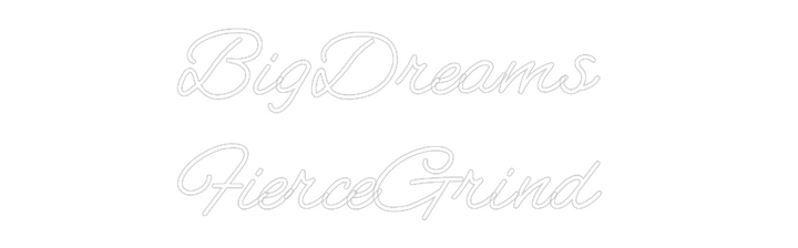 Customized Neon Sign: BigDreams 
F...