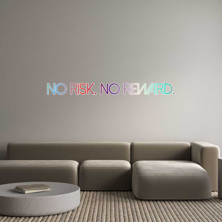 Customized Neon Sign: NO RISK. NO R...