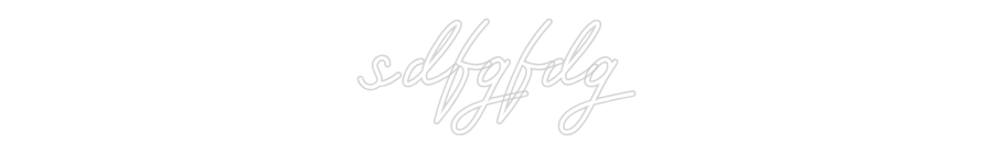 Customized Neon Sign: sdfgfdg