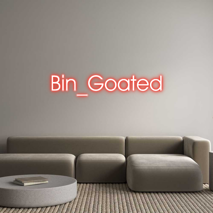 Customized Neon Sign: Bin_Goated